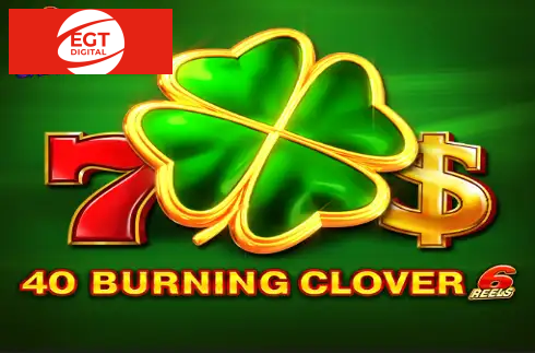 40 Burning Clover 6 Reels